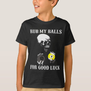 Billiards Halloween Funny Rub My For Good Luck T-Shirt