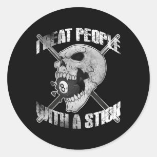 Billiards I Beat People With A Stick Skull Eightba Classic Round Sticker