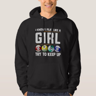 Billiards I Know I Play Like Girl 8 Ball Snooker P Hoodie