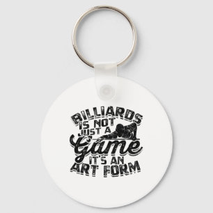 Billiards Is Not Just A Game Keychain