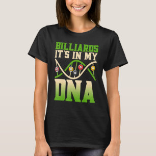 Billiards It's In My DNA Sport Games Billiards T-Shirt