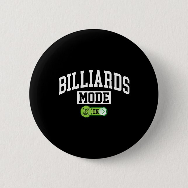 Billiards Mode On - Funny Billiard Pool Player  2 Inch Round Button (Front)