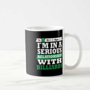 Billiards My Serious Relationship Funny Coffee Mug