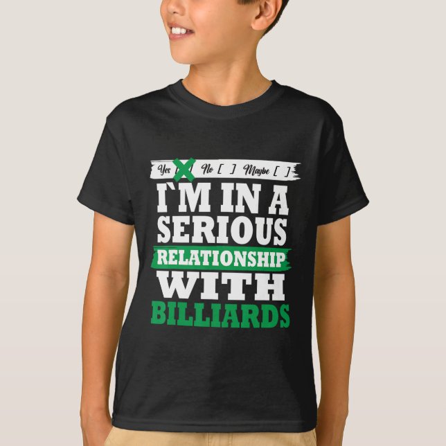 Billiards My Serious Relationship Funny  T-Shirt (Front)