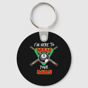 Billiards My Snooker Here To Break Your Balls Keychain