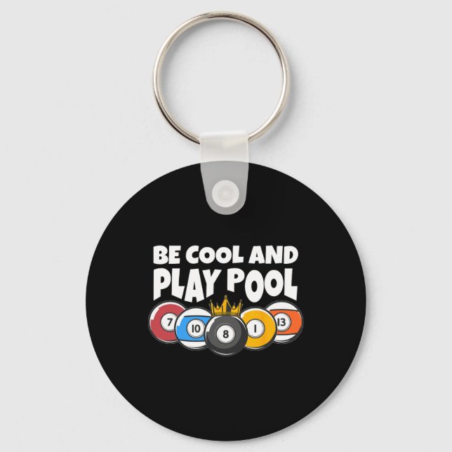 Billiards Or Billard Be Cool Play Pool Funny Pool  Keychain (Front)