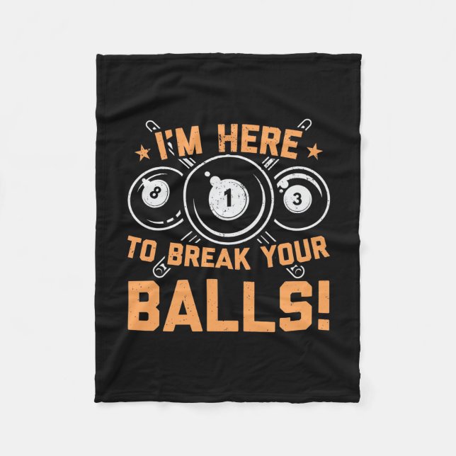 Billiards Player | I Am Here To Play With Pools Fleece Blanket (Front)