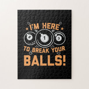 Billiards Player   I Am Here To Play With Pools Jigsaw Puzzle