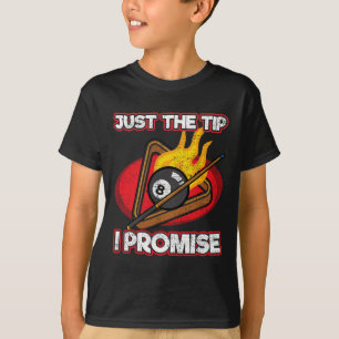 Billiards Player Just The Tip Promise Magic Shot P T-Shirt