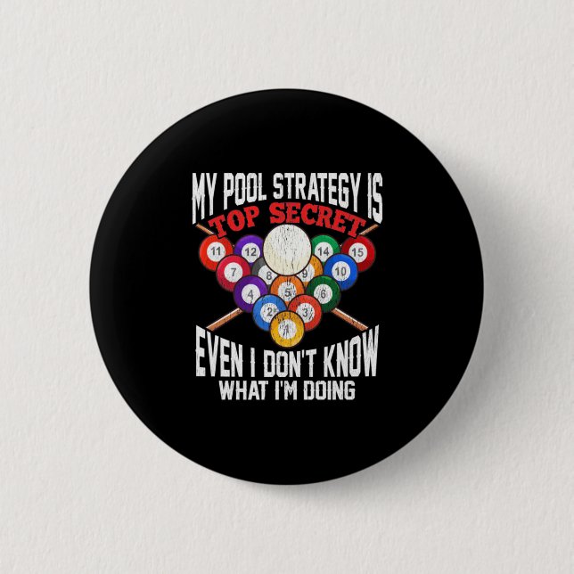 Billiards Player | My Pool Strategy Is Top Secret 2 Inch Round Button (Front)