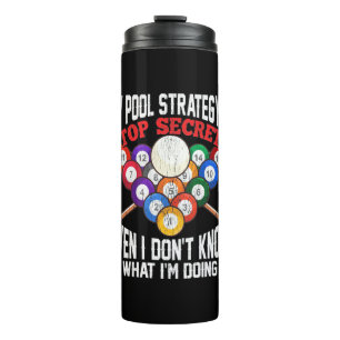 Billiards Player My Pool Strategy Is Top Secret Thermal Tumbler