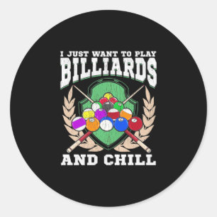 Billiards Player   Play Billiards And Chill Classic Round Sticker