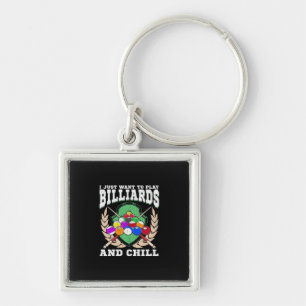 Billiards Player Play Billiards And Chill Keychain
