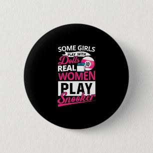 Billiards Player   Real Women Play Snooker 2 Inch Round Button