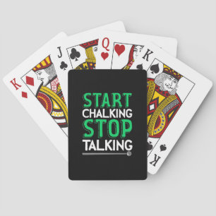 Billiards Player   Stop Talking And Start Chalking Playing Cards