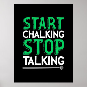 Billiards Player   Stop Talking And Start Chalking Poster