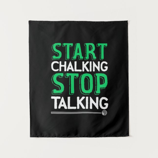 Billiards Player | Stop Talking And Start Chalking Tapestry (Front)