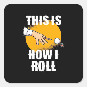 Billiards Player   This Is How Snooker Roll Square Sticker