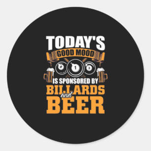Billiards Player   Today Billiards And Beer Classic Round Sticker