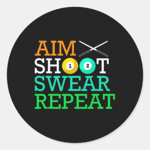 Billiards Pool Aim Shoot Swear Repeat Classic Round Sticker