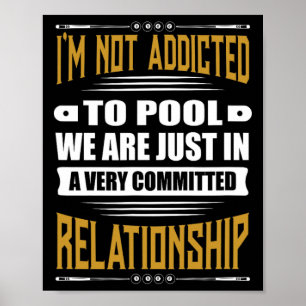 Billiards Pool Funny Im Not Addicted To Pool  Poster