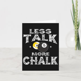 Billiards Pool - Less Talk More Chalk  Card
