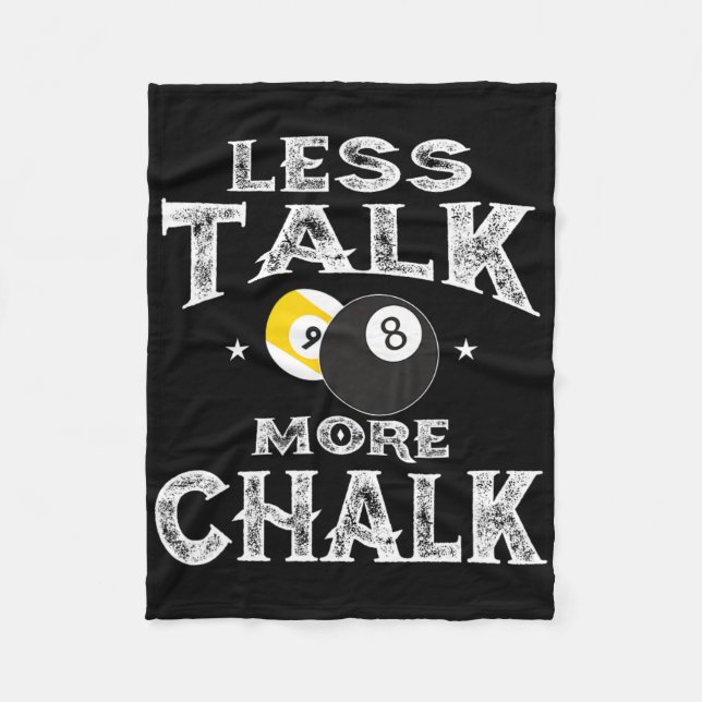 Billiards Pool - Less Talk More Chalk  Fleece Blanket (Front)
