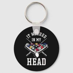 Billiards Pool Player Ball It Worked In My Head  Keychain