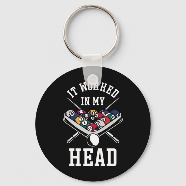 Billiards Pool Player Ball It Worked In My Head  Keychain (Front)