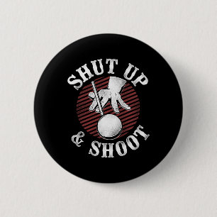 Billiards Pool Player Ball Vintage Retro Shut Up A 2 Inch Round Button