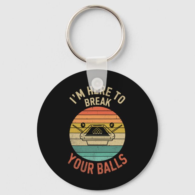 Billiards Pool Player Billiard Here To Break Your  Keychain (Front)