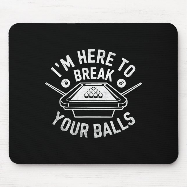 Billiards Pool Player Billiard Here To Break Your  Mouse Pad (Front)
