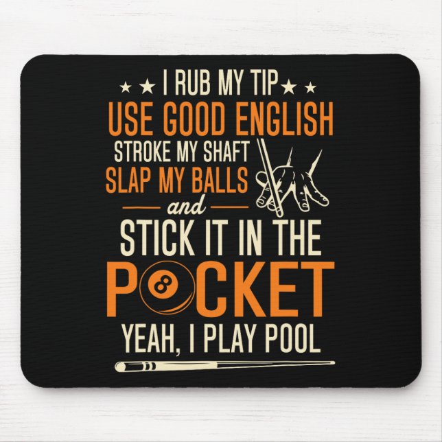 Billiards Pool Players Funny Billiard Shirt I Rub  Mouse Pad (Front)