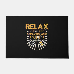 Billiards Relax I Am Just Breaking Your Balls Doormat