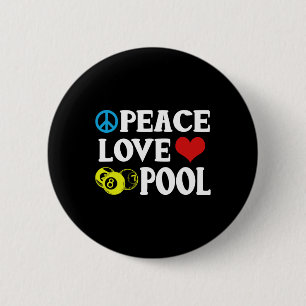 Billiards Shirt Funny Peace Love Pool Quote Pool P 2 Inch Round Button