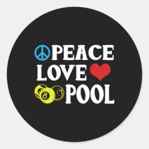 Billiards Shirt Funny Peace Love Pool Quote Pool P Classic Round Sticker