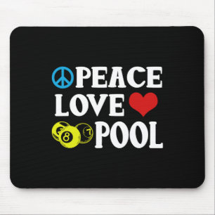 Billiards Shirt Funny Peace Love Pool Quote Pool P Mouse Pad