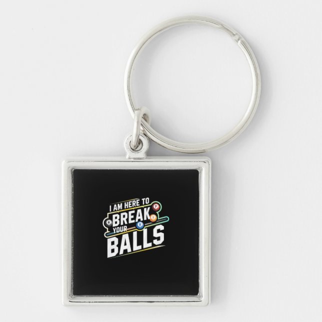 Billiards Snooker Is Here To Break Your Balls Keychain (Front)