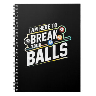 Billiards Snooker Is Here To Break Your Balls Notebook