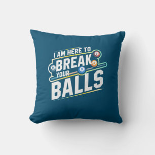 Billiards Snooker Is Here To Break Your Balls Throw Pillow
