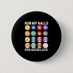 Billiards Snooker Rub My Balls For Good Luck 2 Inch Round Button