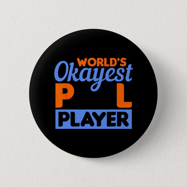 Billiards Worlds Okayest Pool Player 8 Ll 1  2 Inch Round Button (Front)