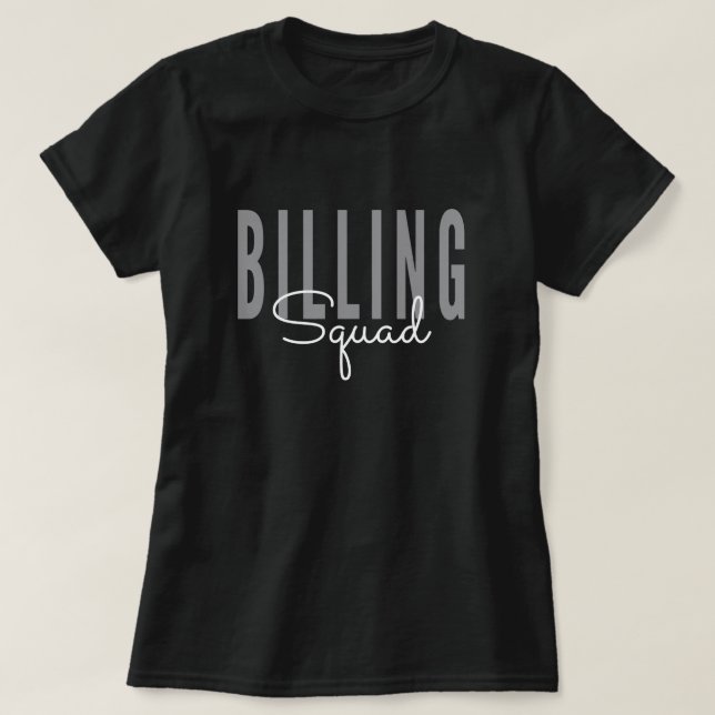 Billing Squad Medical Coding Biller Officer T-Shirt (Design Front)