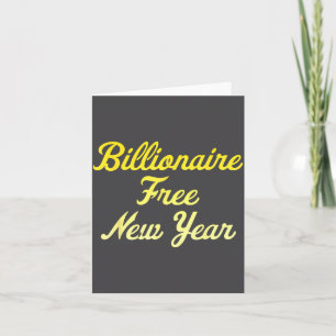 Billionaire , New Year, Hapness, Simple Joys  Card