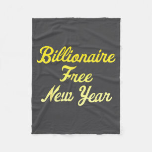 Billionaire , New Year, Hapness, Simple Joys  Fleece Blanket
