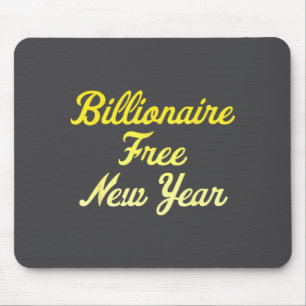 Billionaire , New Year, Hapness, Simple Joys Mouse Pad