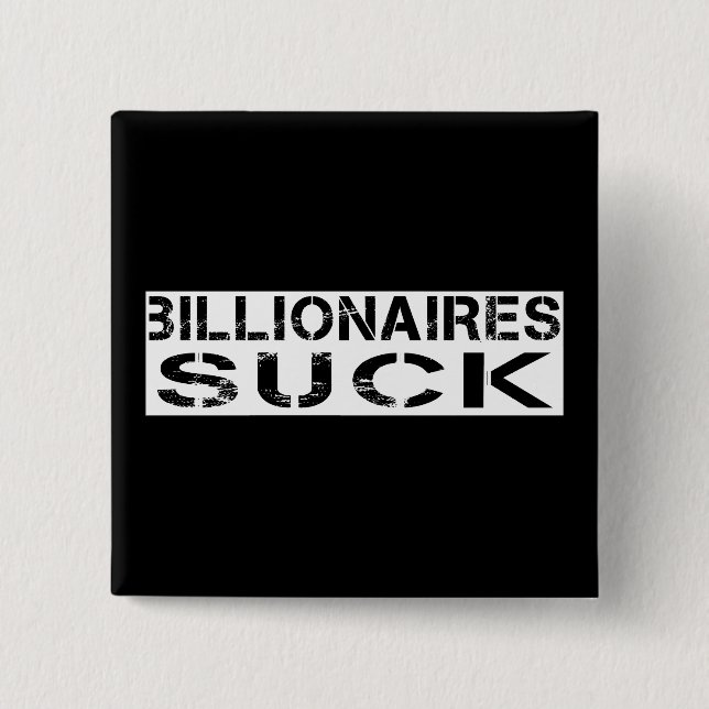 -Billionaires suck 2 Inch Square Button (Front)