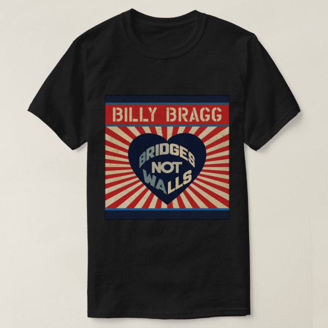 Billy Bragg Bridges not Walls Classic T-Shirt (Design Front)