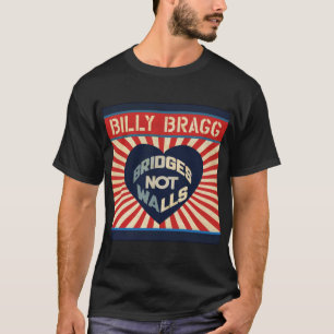 Billy Bragg Bridges not Walls Classic T-Shirt