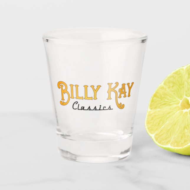 Billy Kay Classics Shot Glass (Front)